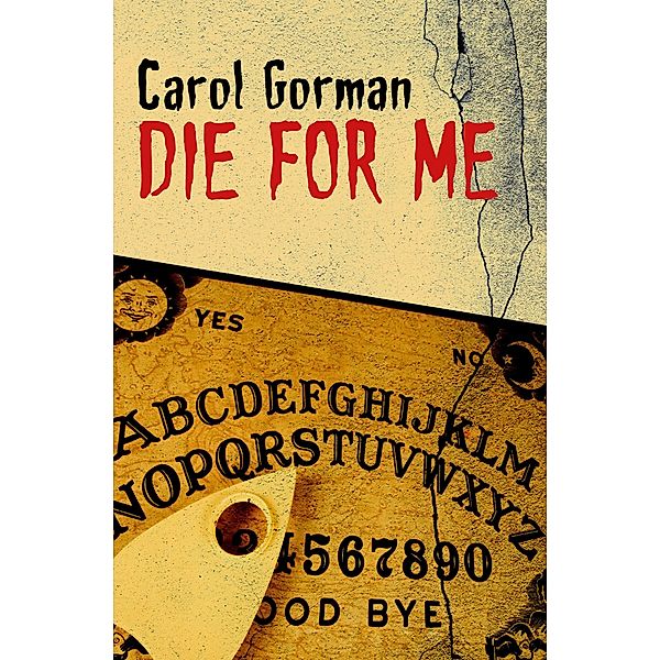 Die for Me, Carol Gorman