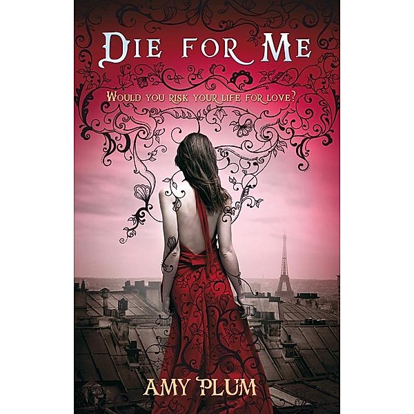 Die For Me / Die for Me Bd.1, Amy Plum