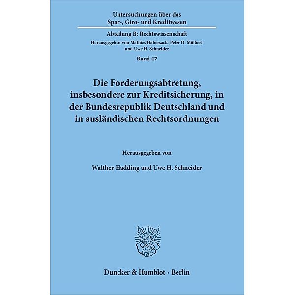 Die Forderungsabtretung, insbesondere zur Kreditsicherung, in der Bundesrepublik Deutschland und in ausländischen Rechtsordnungen.