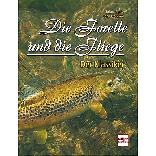 Die Forelle und die Fliege, Brian Clarke, John Goddard