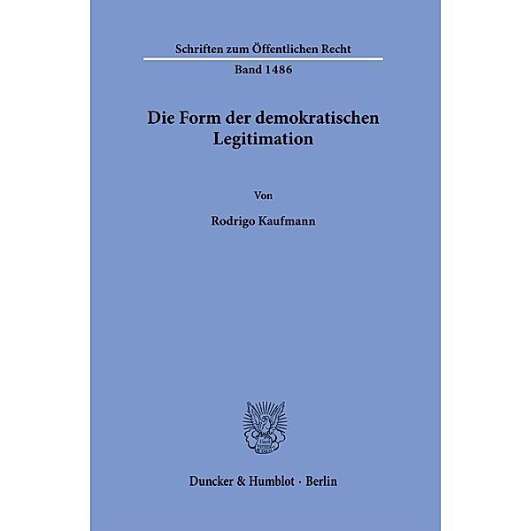 Die Form der demokratischen Legitimation., Rodrigo Kaufmann