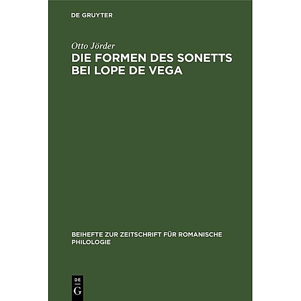 Die Formen des Sonetts bei Lope de Vega / Beihefte zur Zeitschrift für romanische Philologie, Otto Jörder