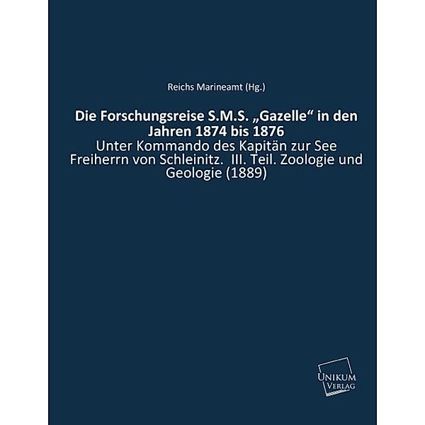 Die Forschungsreise S.M.S. 'Gazelle'  in den Jahren 1874 bis 1876