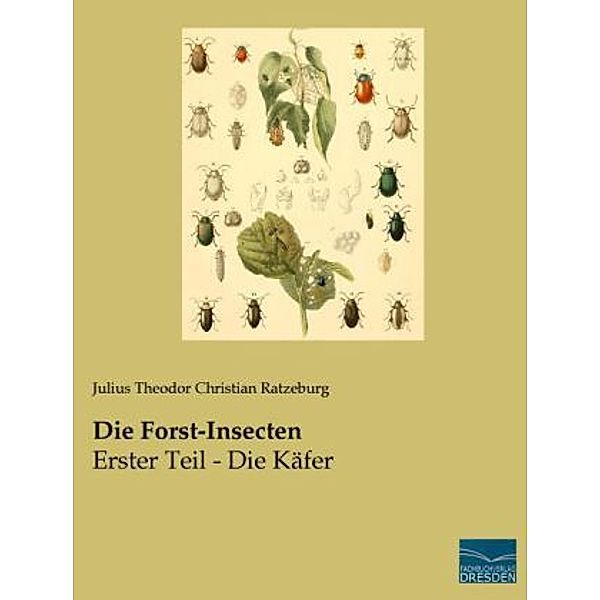 Die Forst-Insecten, Julius Theodor Christian Ratzeburg
