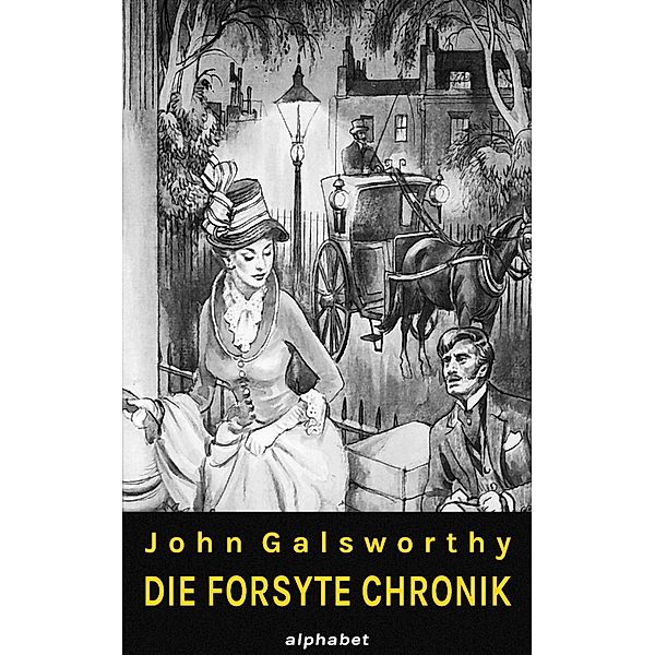 Die Forsyte Chronik - Komplettausgabe, John Galsworthy