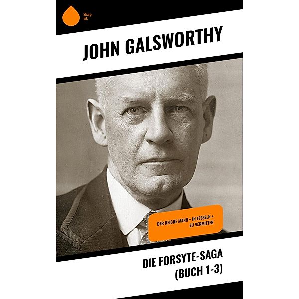 Die Forsyte-Saga (Buch 1-3), John Galsworthy