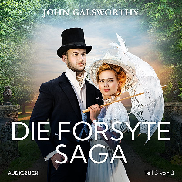 Die Forsyte Saga (Teil 3 von 3), John Galsworthy