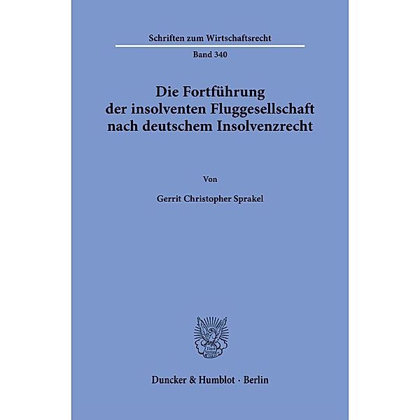 Die Fortführung der insolventen Fluggesellschaft nach deutschem Insolvenzrecht., Gerrit Christopher Sprakel