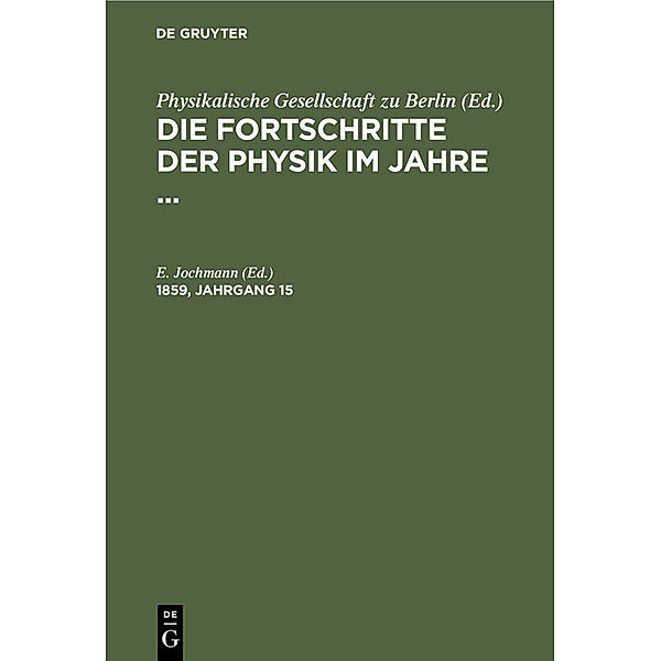 Die Fortschritte der Physik im Jahre .... 1859, Jahrgang 15