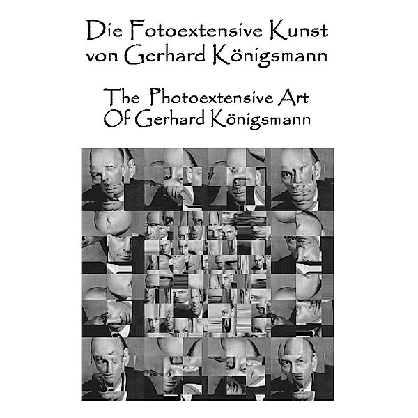 Die Fotoextensive Kunst von Gerhard Königsmann