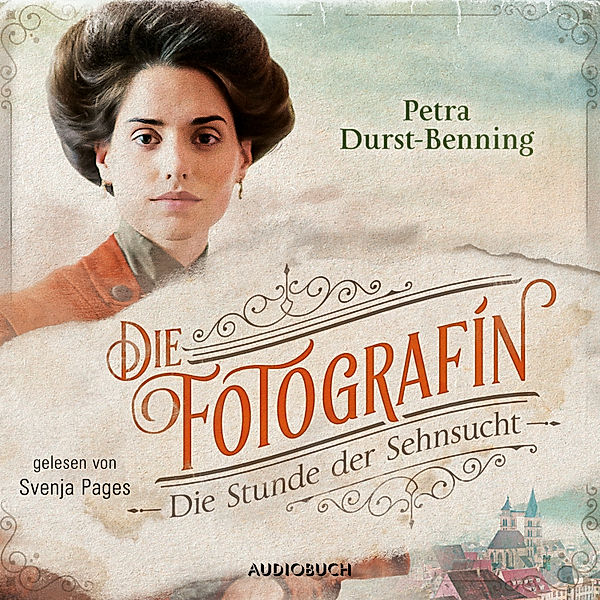 Die Fotografin - 4 - Die Stunde der Sehnsucht, Petra Durst-Benning