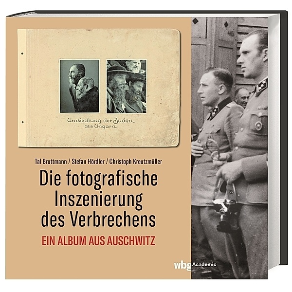 Die fotografische Inszenierung des Verbrechens, Tal Bruttmann, Christoph Kreutzmüller, Stefan Hördler