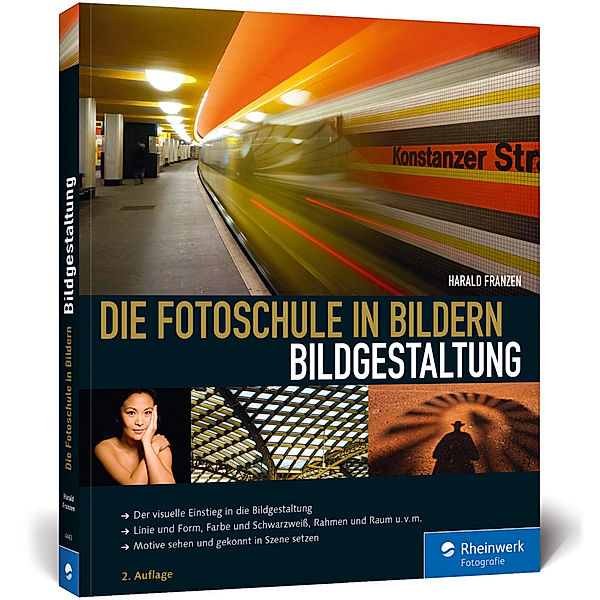 Die Fotoschule in Bildern / Die Fotoschule in Bildern. Bildgestaltung, Harald Franzen