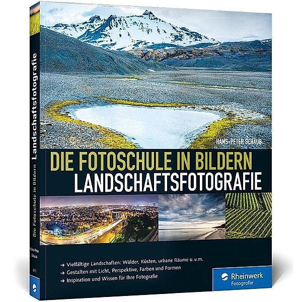 Die Fotoschule in Bildern. Landschaftsfotografie, Hans-Peter Schaub