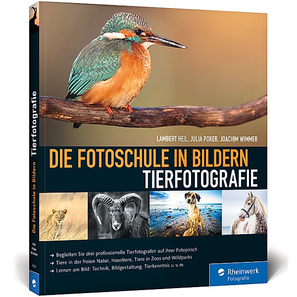 Die Fotoschule in Bildern. Tierfotografie, Lambert Heil, Julia Poker, Joachim Wimmer