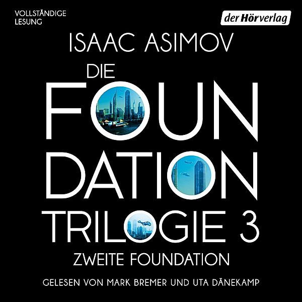 Die Foundation-Saga als Hörbuch - 3 - Zweite Foundation, Isaac Asimov