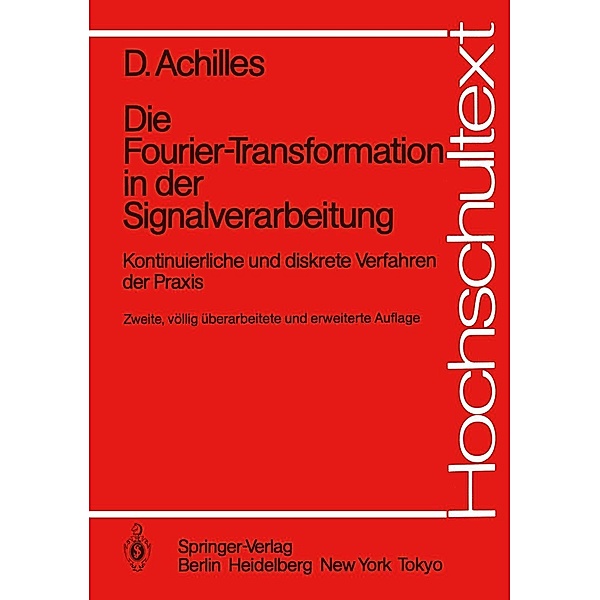 Die Fourier-Transformation in der Signalverarbeitung / Hochschultext, Dietmar Achilles