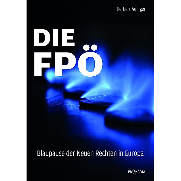 Die FPÖ - Blaupause der neuen Rechten in Europa, Herbert Auinger