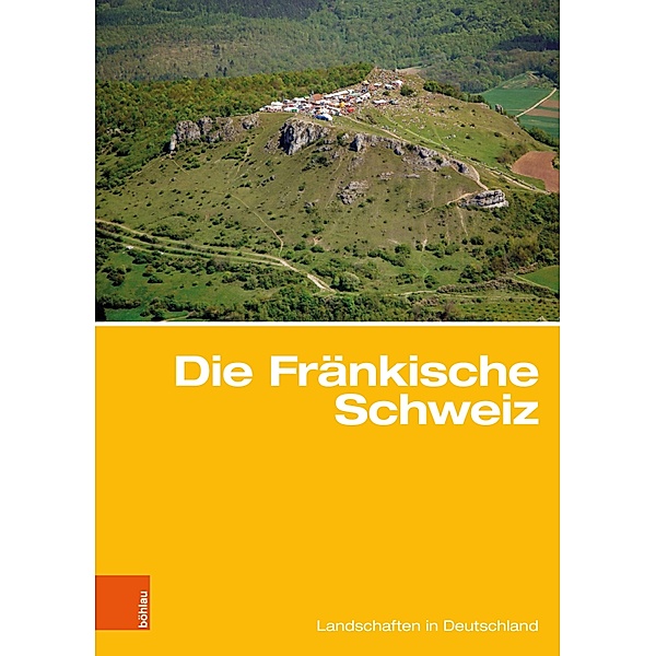 Die Fränkische Schweiz / Landschaften in Deutschland, Klaus Bitzer, Herbert Popp, Haik Thomas Porada