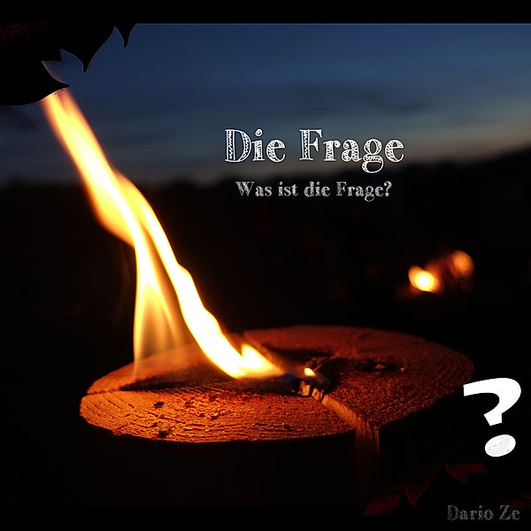 Die Frage - 1 - Die Frage, Dario Ze