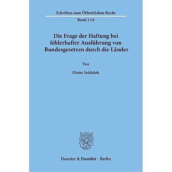 Die Frage der Haftung bei fehlerhafter Ausführung von Bundesgesetzen durch die Länder., Dieter Jeddeloh