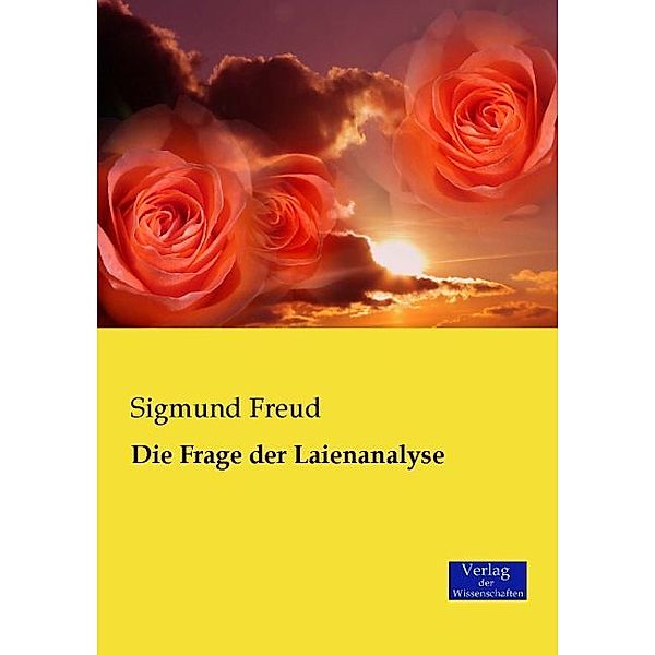 Die Frage der Laienanalyse, Sigmund Freud