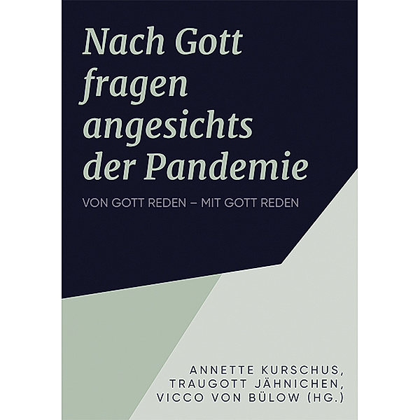 Die Frage nach Gott in der Pandemie, Annette Kurschus, Traugott Jähnichen, Vicco Von Bülow