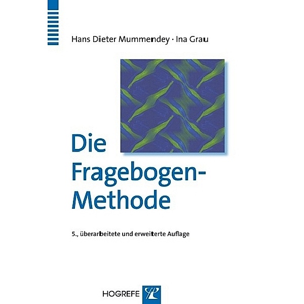 Die Fragebogen-Methode, Ina Grau, Hans Dieter Mummendey