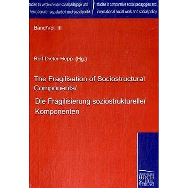Die Fragilisierung soziostruktureller Komponenten. The Fragilisation of Sociostructural Components, Rolf-Dieter Hepp