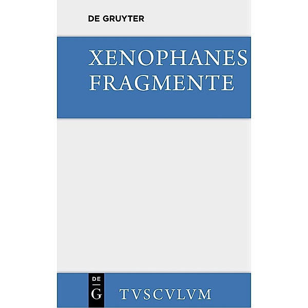 Die Fragmente / Sammlung Tusculum, Xenophanes