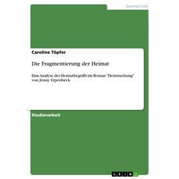 Die Fragmentierung der Heimat, Caroline Töpfer