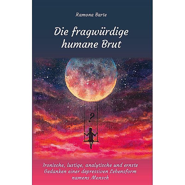 Die fragwürdige humane Brut, Ramona Barte