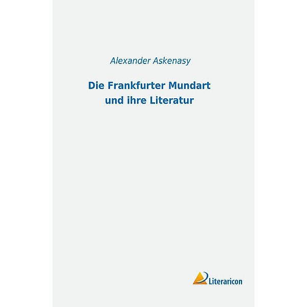 Die Frankfurter Mundart und ihre Literatur, Alexander Askenasy