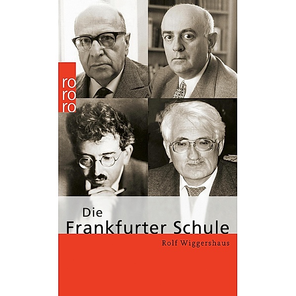 Die Frankfurter Schule / Rowohlt Monographie, Rolf Wiggershaus