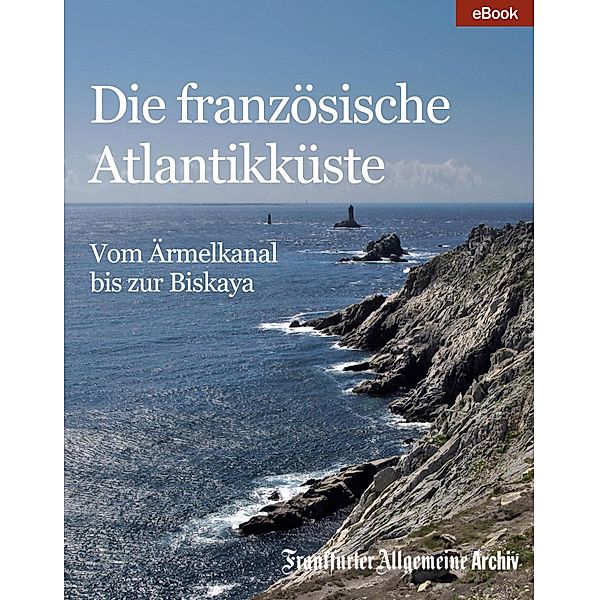 Die französische Atlantikküste, Frankfurter Allgemeine Archiv
