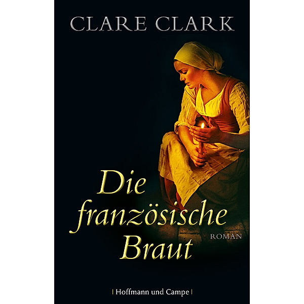 Die französische Braut, Clare Clark