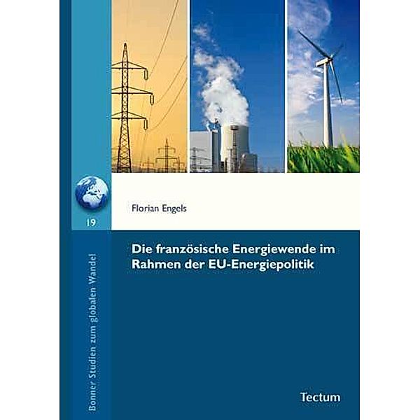 Die französische Energiewende im Rahmen der EU-Energiepolitik, Florian Engels