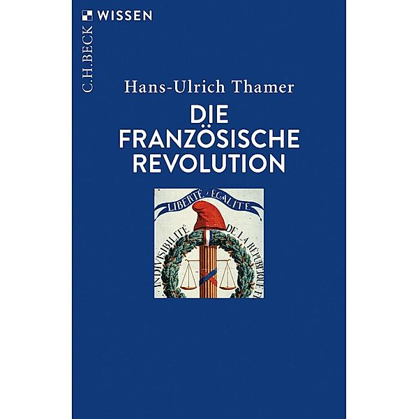 Die Französische Revolution / Beck'sche Reihe Bd.2347, Hans-Ulrich Thamer