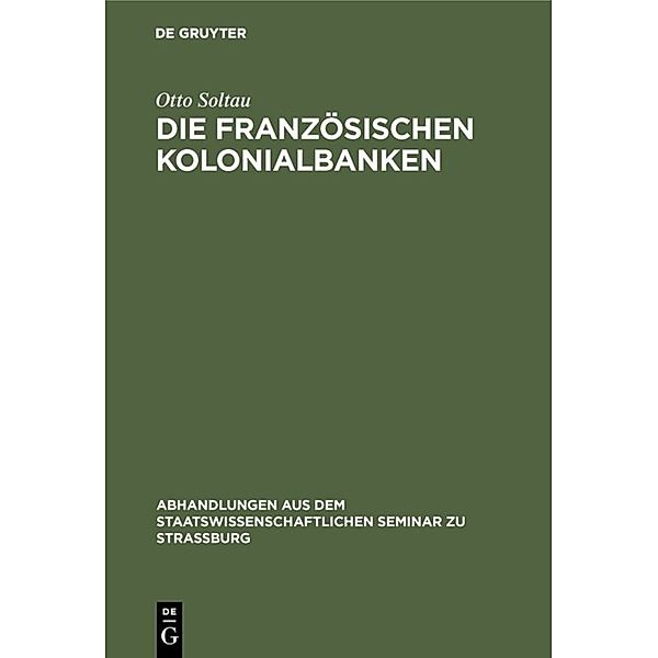 Die französischen Kolonialbanken, Otto Soltau