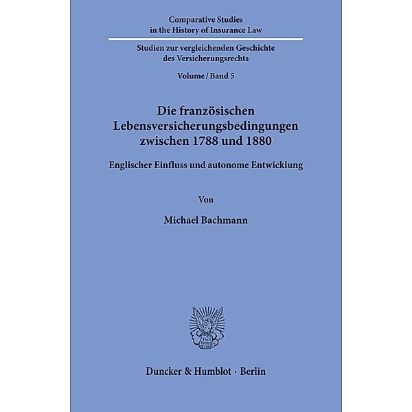 Die französischen Lebensversicherungsbedingungen zwischen 1788 und 1880., Michael Bachmann