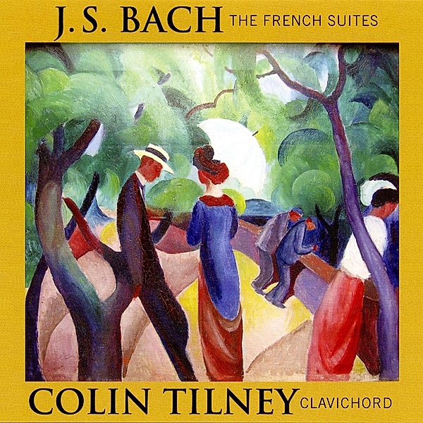 Die Französischen Suiten Bwv 812-817/+, Colin Tilney