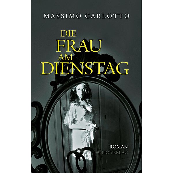 Die Frau am Dienstag / Transfer Bibliothek Bd.152, Massimo Carlotto