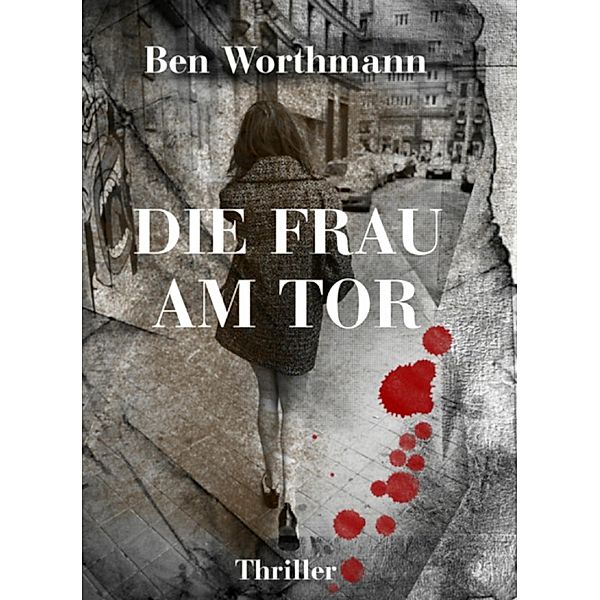 Die Frau am Tor, Ben Worthmann