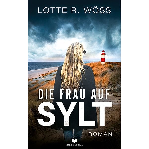 Die Frau auf Sylt: Roman, Lotte R. Wöss