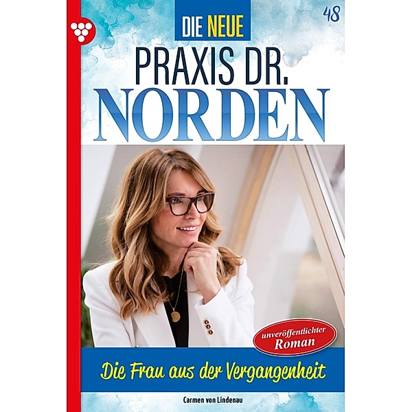 Die Frau aus der Vergangenheit / Die neue Praxis Dr. Norden Bd.48, Carmen von Lindenau