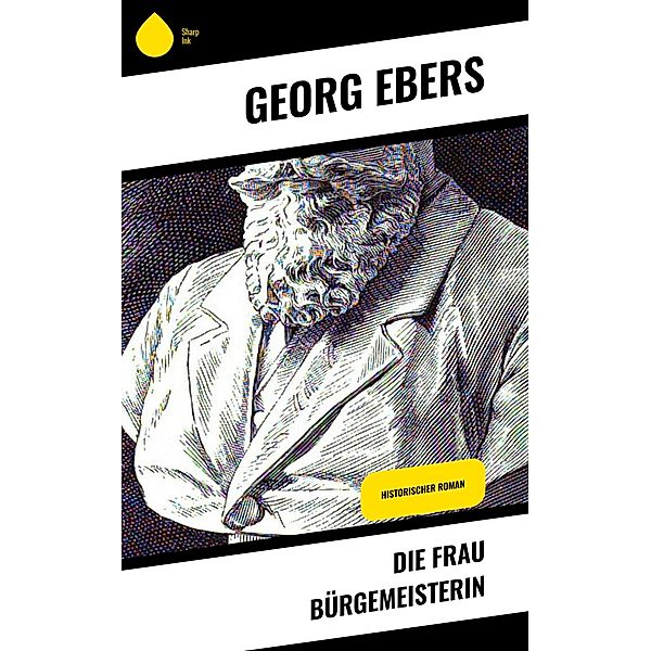 Die Frau Bürgemeisterin, Georg Ebers