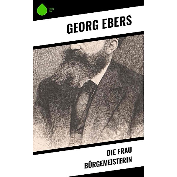 Die Frau Bürgemeisterin, Georg Ebers