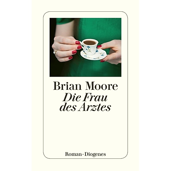 Die Frau des Arztes / Diogenes Taschenbücher, Brian Moore