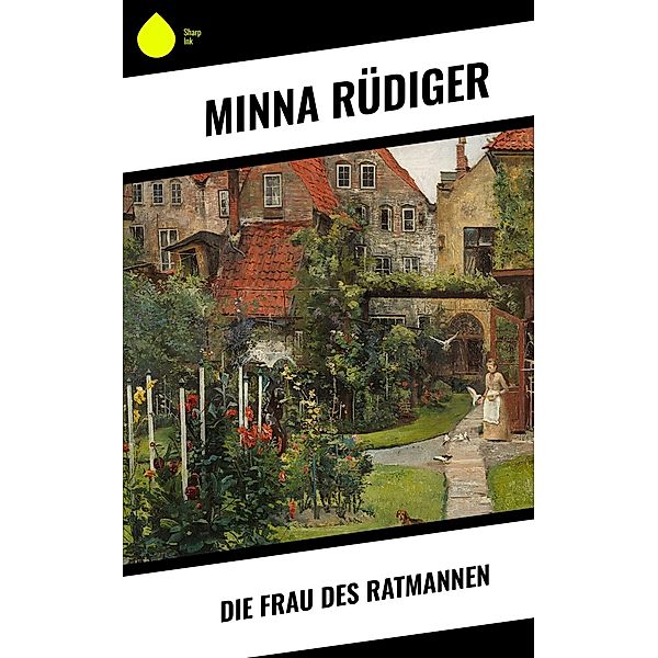 Die Frau des Ratmannen, Minna Rüdiger