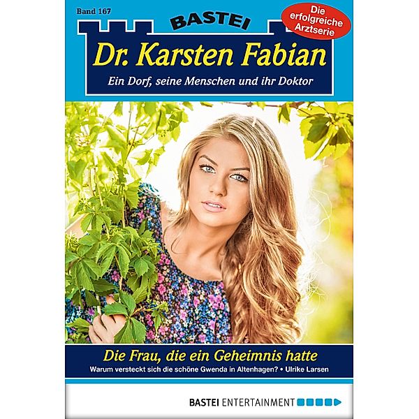Die Frau, die ein Geheimnis hatte / Dr. Karsten Fabian Bd.167, Ulrike Larsen